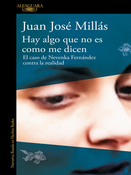 Title details for Hay algo que no es como me dicen by Juan José Millás - Available